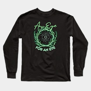 an eye for and eye Long Sleeve T-Shirt